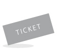 TICKET